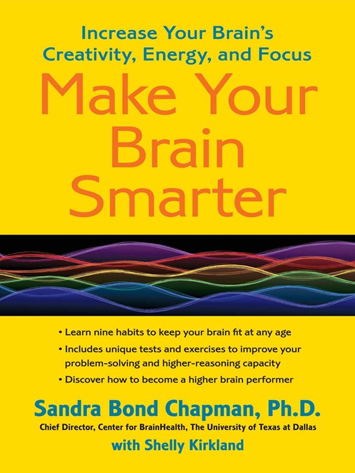 Title details for Make Your Brain Smarter by Sandra Bond Chapman, Ph.D. - Wait list